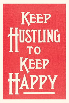 Vintage Journal Keep Hustling To Keep Happy Slogan (Pocket Sized - Found Image Press Journals)