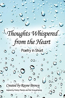 Thoughts Whispered From The Heart: Poetry In Short