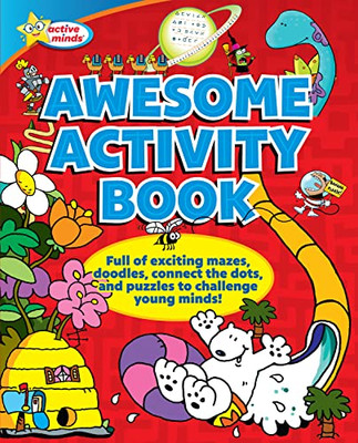 Active Minds  Awesome Activity Book  Mazes, Doodles, Connect The Dots, Puzzles, And More!