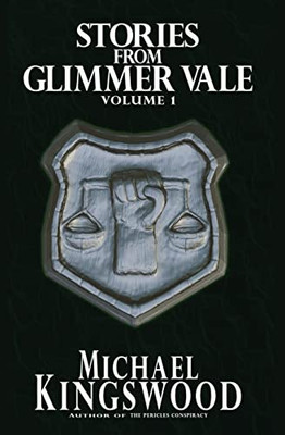 Stories From Glimmer Vale: Volume 1 (Glimmer Vale Chronicles)
