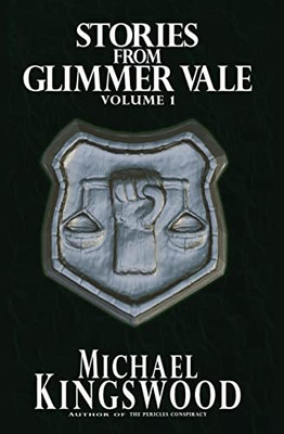 Stories From Glimmer Vale: Volume 1 (Glimmer Vale Chronicles)
