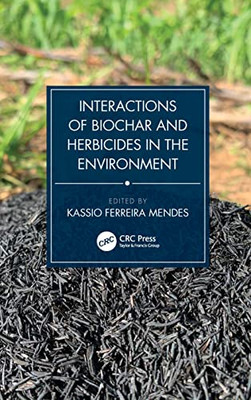 Interactions Of Biochar And Herbicides In The Environment