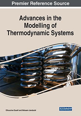 Advances In The Modelling Of Thermodynamic Systems