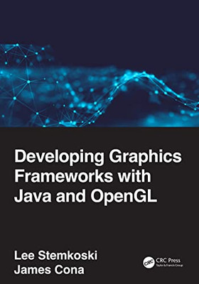 Developing Graphics Frameworks With Java And Opengl