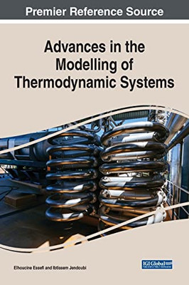 Advances In The Modelling Of Thermodynamic Systems