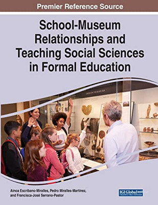 School-Museum Relationships And Teaching Social Sciences In Formal Education