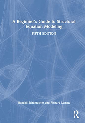 A Beginner's Guide To Structural Equation Modeling