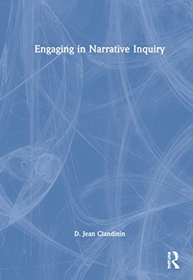 Engaging In Narrative Inquiry