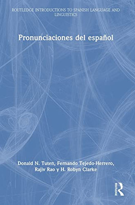 Pronunciaciones Del Español (Routledge Introductions To Spanish Language And Linguistics)