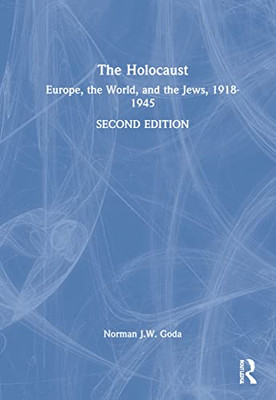 The Holocaust: Europe, The World, And The Jews, 1918-1945