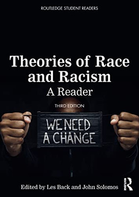 Theories Of Race And Racism: A Reader (Routledge Student Readers)