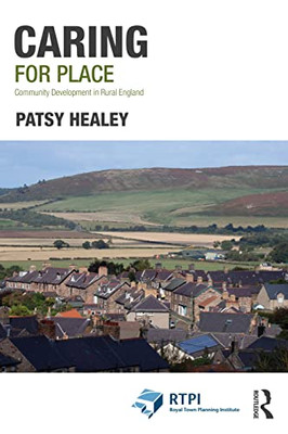 Caring For Place: Community Development In Rural England (Rtpi Library Series)
