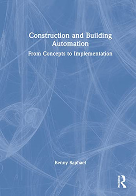 Construction And Building Automation: From Concepts To Implementation