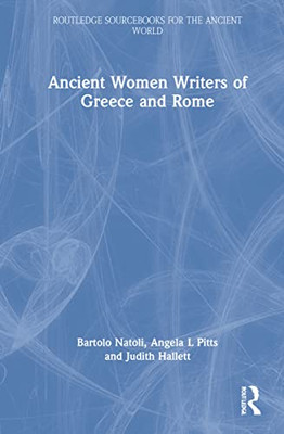 Ancient Women Writers Of Greece And Rome (Routledge Sourcebooks For The Ancient World)