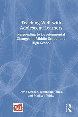 Teaching Well With Adolescent Learners