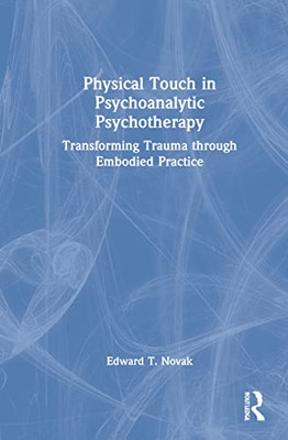 Physical Touch In Psychoanalytic Psychotherapy