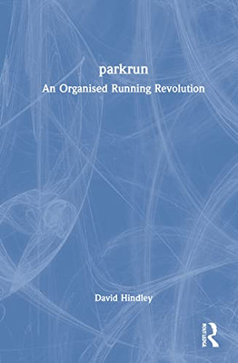 Parkrun: An Organised Running Revolution