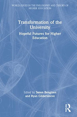 Transformation Of The University: Hopeful Futures For Higher Education