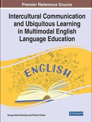 Intercultural Communication And Ubiquitous Learning In Multimodal English Language Education