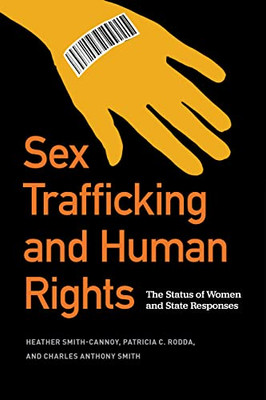 Sex Trafficking And Human Rights: The Status Of Women And State Responses