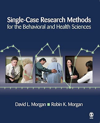 Single-Case Research Methods for the Behavioral and Health Sciences (NULL)