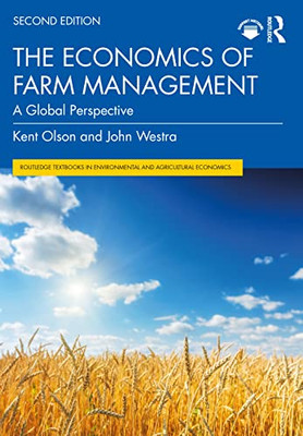 The Economics Of Farm Management: A Global Perspective (Routledge Textbooks In Environmental And Agricultural Economics)