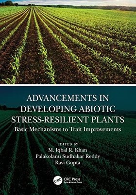 Advancements In Developing Abiotic Stress-Resilient Plants: Basic Mechanisms To Trait Improvements