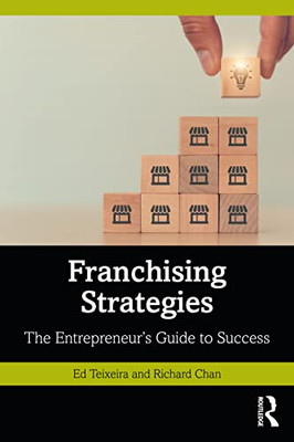 Franchising Strategies: The Entrepreneur's Guide To Success