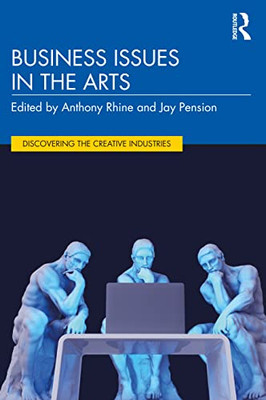 Business Issues In The Arts (Discovering The Creative Industries)