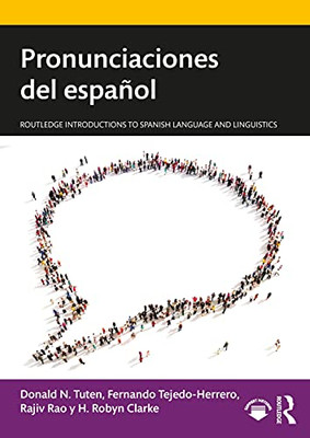 Pronunciaciones Del Español (Routledge Introductions To Spanish Language And Linguistics)