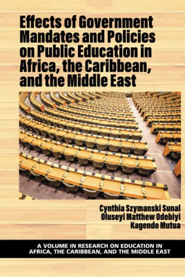 Effects Of Government Mandates And Policies On Public Education In Africa, The Caribbean, And The Middle East (Research On Education In Africa, The Caribbean, And The Middle East)