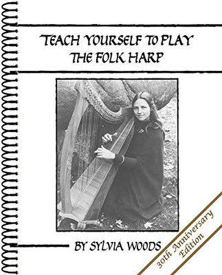 Teach Yourself to Play the Folk Harp, 30th Anniversary Edition