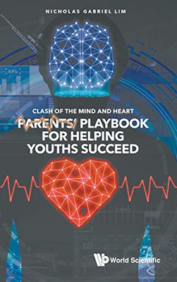 Clash Of The Mind And Heart: Playbook For Helping Youths Succeed