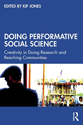 Doing Performative Social Science: Creativity In Doing Research And Reaching Communities