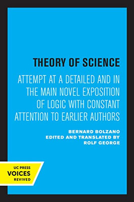 Theory Of Science: Attempt At A Detailed And In The Main Novel Exposition Of Logic With Constant Attention To Earlier Authors