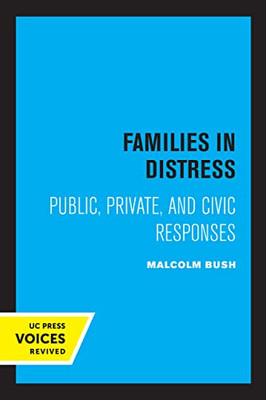 Families In Distress: Public, Private, And Civic Responses