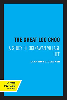 The Great Loochoo: A Study Of Okinawan Village Life