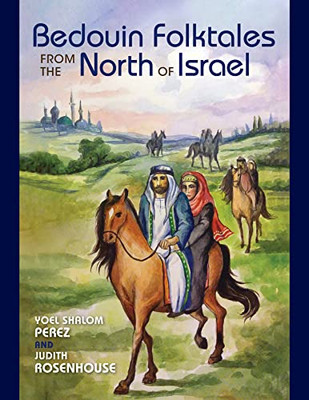 Bedouin Folktales From The North Of Israel