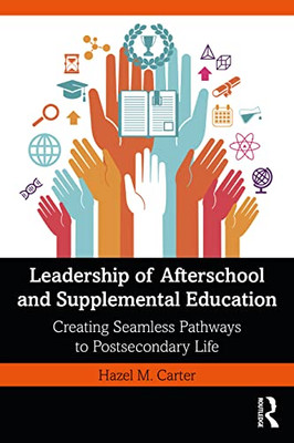 Leadership Of Afterschool And Supplemental Education: Creating Seamless Pathways To Post-Secondary Life