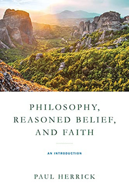 Philosophy, Reasoned Belief, And Faith: An Introduction