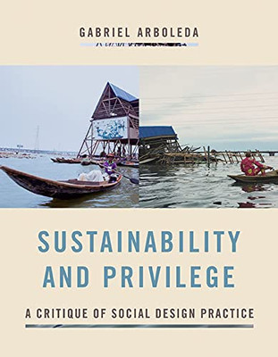 Sustainability And Privilege: A Critique Of Social Design Practice
