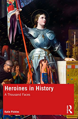 Heroines In History: A Thousand Faces