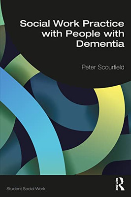 Social Work Practice With People With Dementia (Student Social Work)