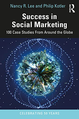 Success In Social Marketing: 100 Case Studies From Around The Globe
