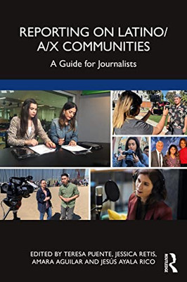 Reporting On Latino/A/X Communities: A Guide For Journalists