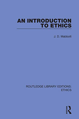 An Introduction To Ethics (Routledge Library Editions: Ethics)