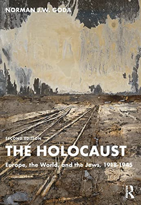 The Holocaust: Europe, The World, And The Jews, 1918-1945