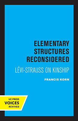 Elementary Structures Reconsidered: Levi-Strauss On Kinship