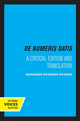 Jordanus De Nemore, De Numeris Datis: A Critical Edition And Translation (Volume 14) (Center For Medieval And Renaissance Studies, Ucla)