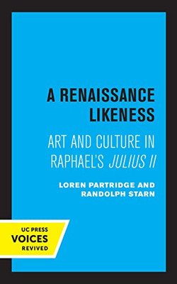 A Renaissance Likeness: Art And Culture In Raphael's Julius Ii (Quantum Books)
